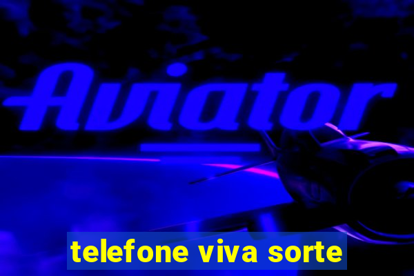 telefone viva sorte